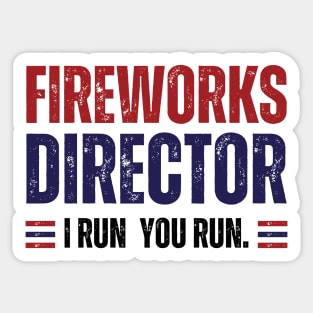 Fireworks Director, I Run You Run Sticker